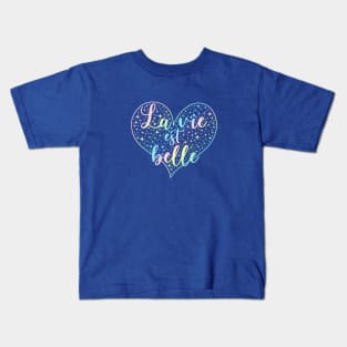 La vie est belle heart Kids T-Shirt